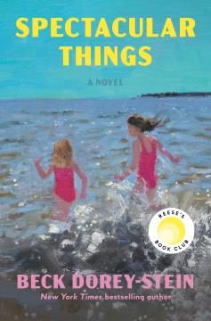 Spectacular things : a novel  Cover Image