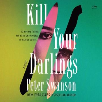 Kill Your Darlings A Novel Cover Image