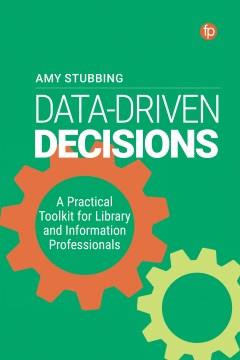 Data-driven decisions : a practical toolkit for library and information professionals  Cover Image