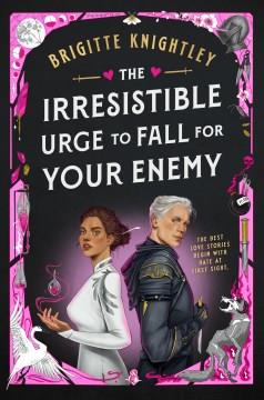 The Irresistible Urge to Fall for Your Enemy Book 1 of the Dearly Beloathed Duology Cover Image