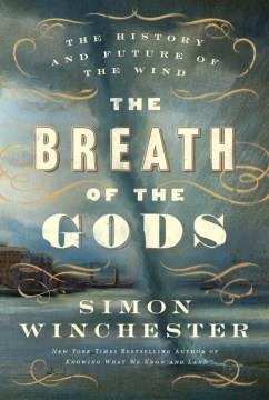 The Breath of the Gods : The History and Future of the Wind. Cover Image