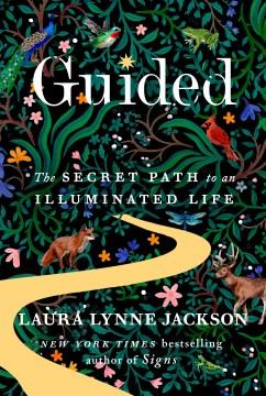 Guided : The Secret Path to an Illuminated Life. Cover Image
