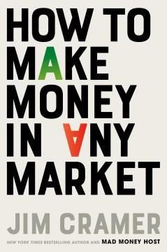 How to Make Money in Any Market. Cover Image