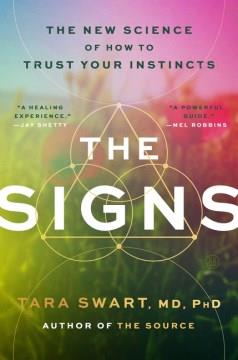 The Signs : The New Science of how to Trust Your Instincts. Cover Image