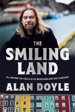 The Smiling Land : All Around the Circle in My Newfoundland and Labrador. Cover Image