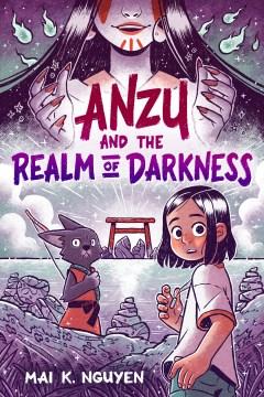 Anzu and the Realm of Darkness: a Graphic Novel. Cover Image