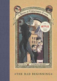 Series of Unfortunate Events #1: the Bad Beginning. Cover Image