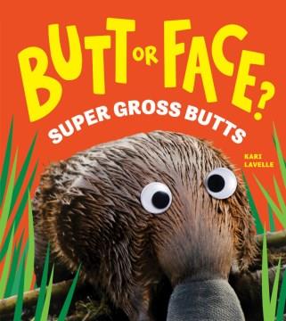 Butt or face? Super gross butts  Cover Image