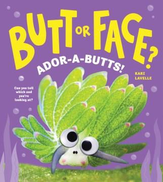 Butt or Face? Volume 4 : Ador-A-Butts!. Cover Image