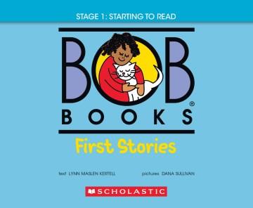 Bob books. First stories. Stage 1, starting to read  Cover Image
