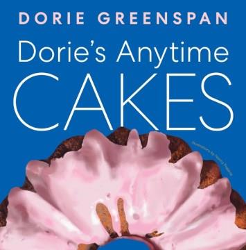 Dorie's Anytime Cakes. Cover Image