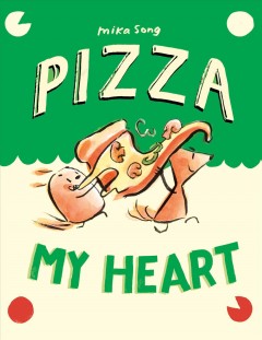 Pizza My Heart : (a Graphic Novel). Cover Image