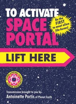 To activate space portal, lift here  Cover Image