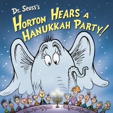 Dr. Seuss's Horton Hears a Hanukkah Party! Cover Image