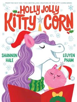 Holly Jolly Kitty-Corn : A Picture Book Cover Image