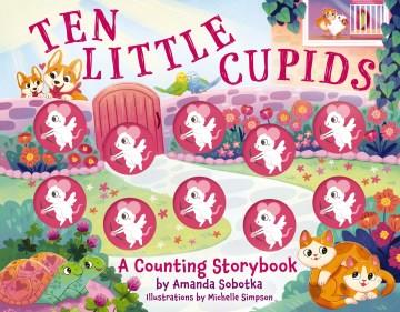 Ten Little Cupids : A Counting Storybook Cover Image
