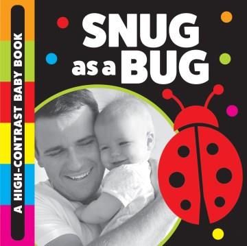 Snug As a Bug : A High-Contrast Baby Book Cover Image