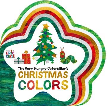 The Very Hungry Caterpillar's Christmas colors  Cover Image