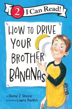 How to drive your brother bananas  Cover Image