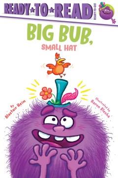 Big Bub, Small Hat : Ready-To-Read Ready-to-Go! Cover Image