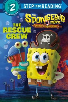 The SpongeBob Movie: Search for SquarePants: the Rescue Crew Cover Image