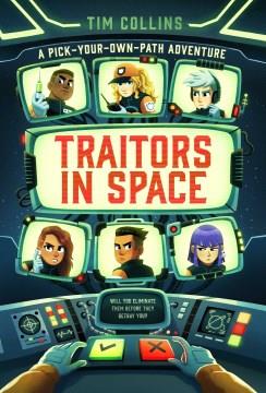 Traitors in space : a pick-your-own-path adventure  Cover Image