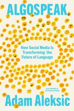 Algospeak : how social media is transforming the future of language  Cover Image