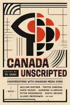 Canada unscripted : conversations with Canadian media icons  Cover Image