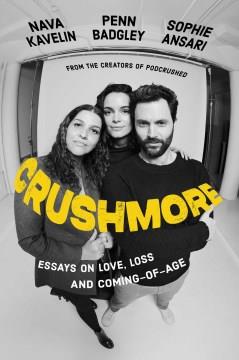 Crushmore : Essays on Love, Loss, and Coming-of-Age. Cover Image