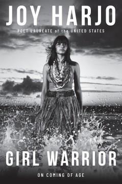 Girl Warrior : On Coming of Age. Cover Image