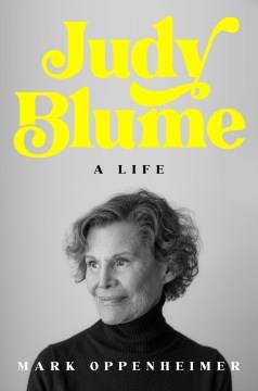 Judy Blume : A Life. Cover Image
