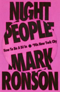 Night people : how to be a DJ in '90s New York City  Cover Image