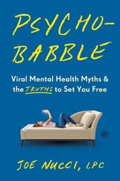 Psychobabble : viral mental health myths & the truths to set you free  Cover Image