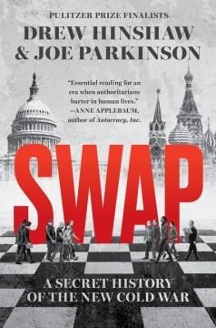 Swap : a secret history of the new Cold War  Cover Image
