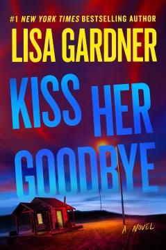Kiss Her Goodbye A Frankie Elkin Novel Cover Image