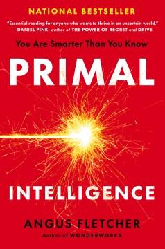Primal Intelligence You Are Smarter Than You Know Cover Image
