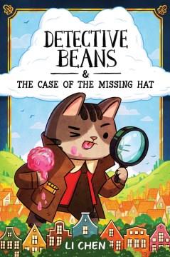 Detective Beans : And the Case of the Missing Hat. Cover Image