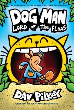 Dog Man: Lord of the Fleas: a Graphic Novel (Dog Man #5): from the Creator of Captain Underpants (Library Edition). Cover Image