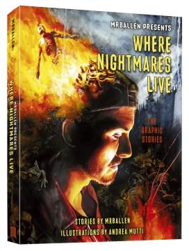 MrBallen Presents Where Nightmares Live : The Graphic Stories  Cover Image