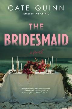 The Bridesmaid : A Novel. Cover Image