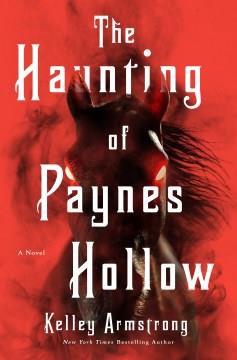 The Haunting of Paynes Hollow : A Novel. Cover Image