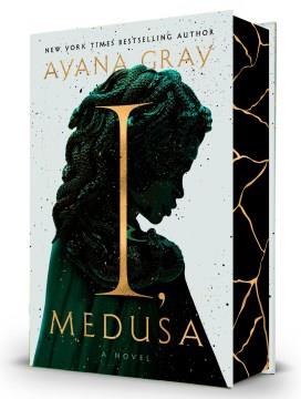 I, Medusa : A Novel. Cover Image
