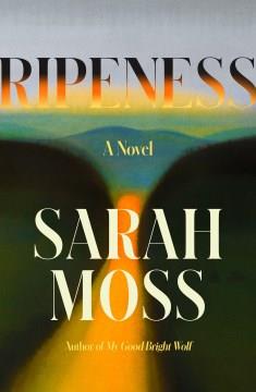 Ripeness : a novel  Cover Image