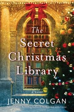 The Secret Christmas Library : A Novel. Cover Image