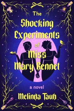 The Shocking Experiments of Miss Mary Bennet : A Novel. Cover Image