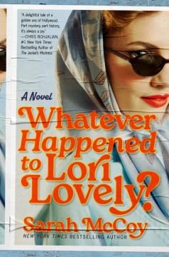 Whatever happened to Lori Lovely? : a novel  Cover Image