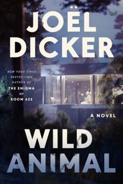 Wild Animal : A Novel. Cover Image
