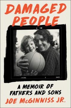 Damaged People : A Memoir of Fathers and Sons. Cover Image