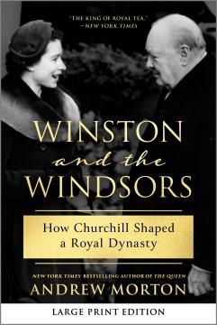 Winston and the Windsors How Churchill Shaped a Royal Dynasty. Cover Image