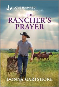 The Rancher's Prayer An Uplifting Inspirational Romance. Cover Image